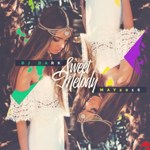 Dj Dark - Sweet Melody (May 2016)