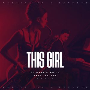Cookin’ on 3 Burners - This Girl (Dj Dark & MD Dj feat.Mr Sax Remix)