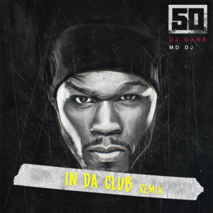 50 Cent - In Da Club (Dj Dark & MD DJ Remix)