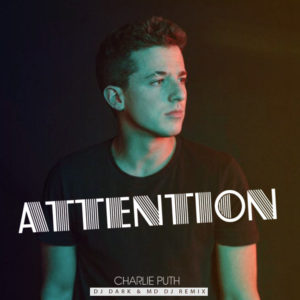 Charlie Puth - Attention (Dj Dark & MD Dj Remix)