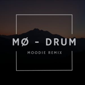 MØ - Drum (Moodie Remix)